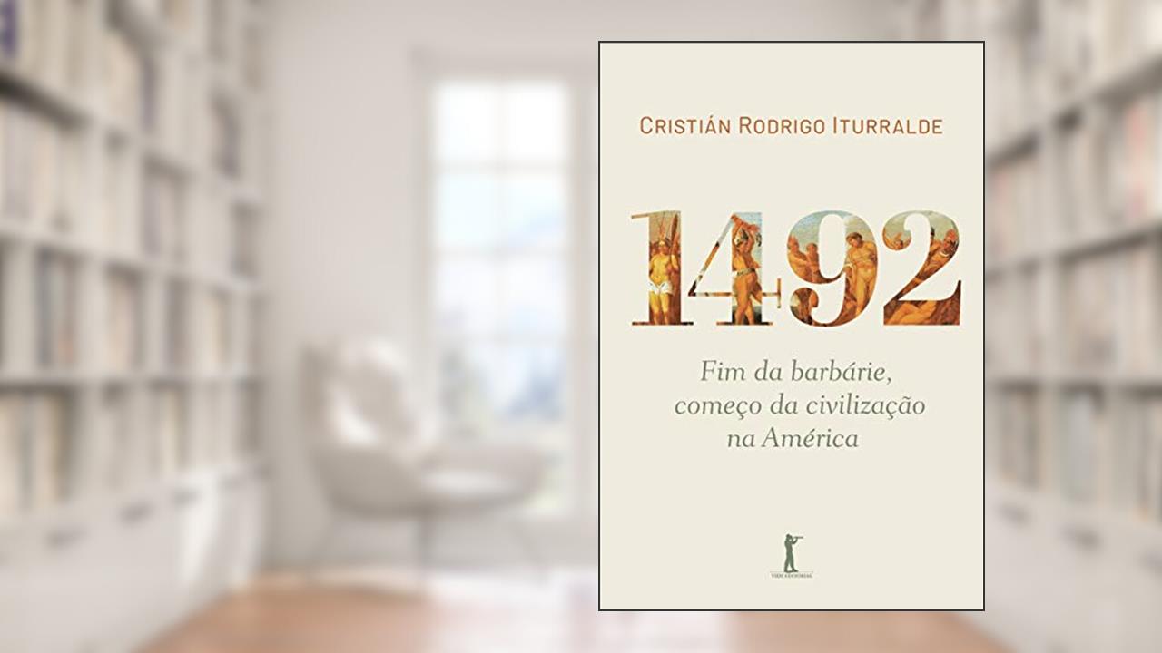 Capa de 1492: Fim Da Barbárie, Começo Da Civilização Na América, do autor Cristian Iturralde