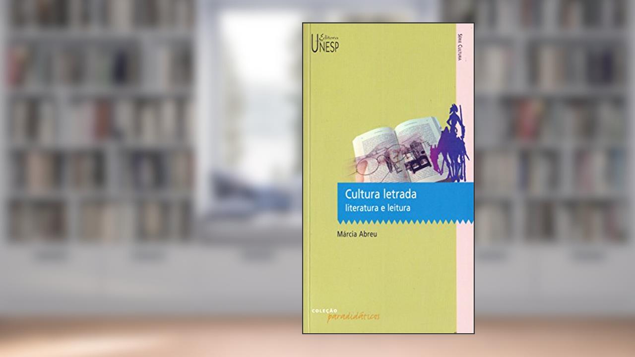 Capa de Cultura letrada: Literatura e leitura, do autor Márcia Abreu