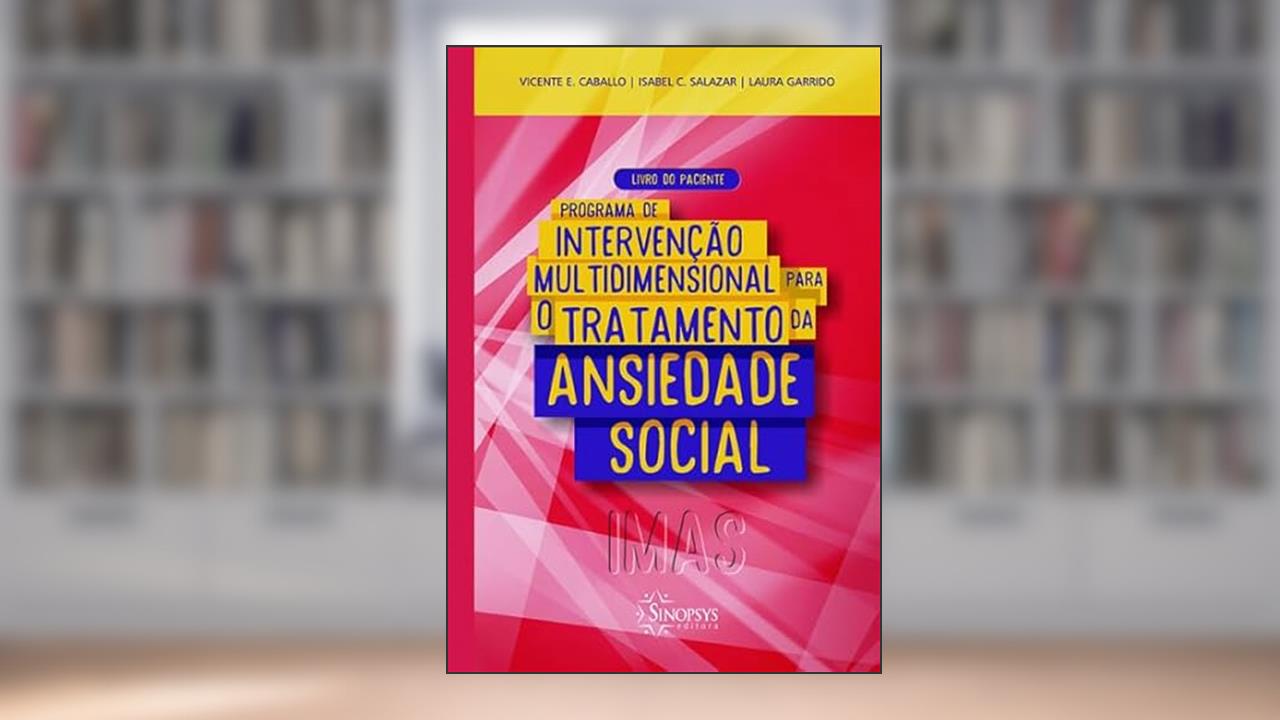 Capa de Programa de Intervenção Multidimensional Para o Tratamento da Ansiedade Social (imas): Livro do Paciente, do autor Vicente E. Caballo
