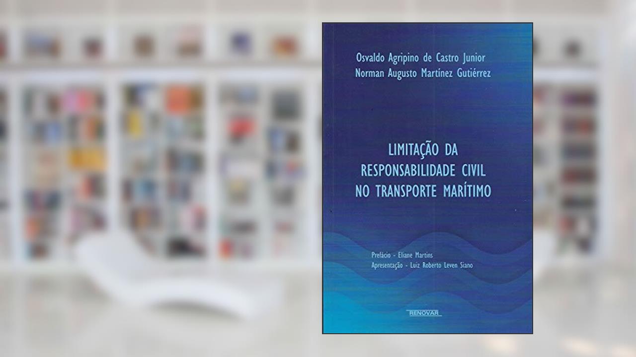 Capa de Limitação da Responsabilidade Civil no Trasporte Marítimo, do autor Osvaldo Agripino de Castro Junior; Norman Augusto Martínez Gutiérrez