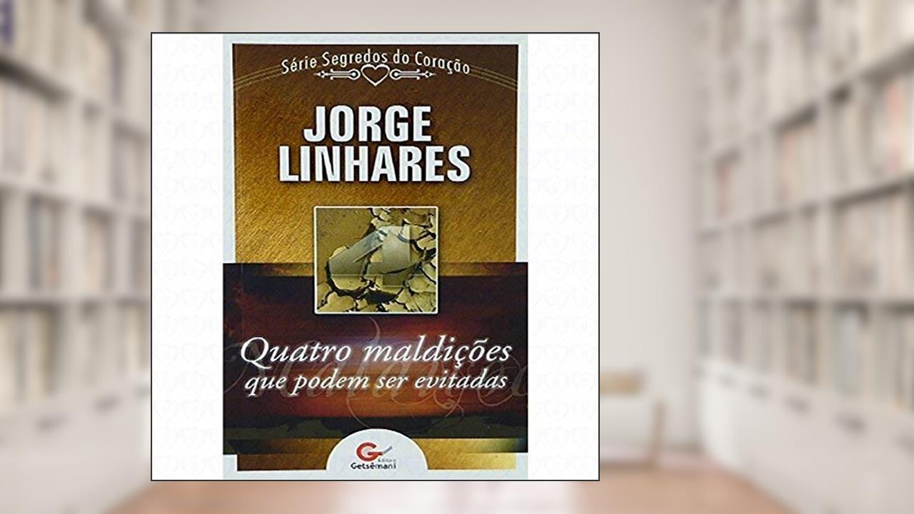 Capa de QUATRO MALDIÇÕES QUE PODEM SER EVITADAS, do autor Jorge Linhares