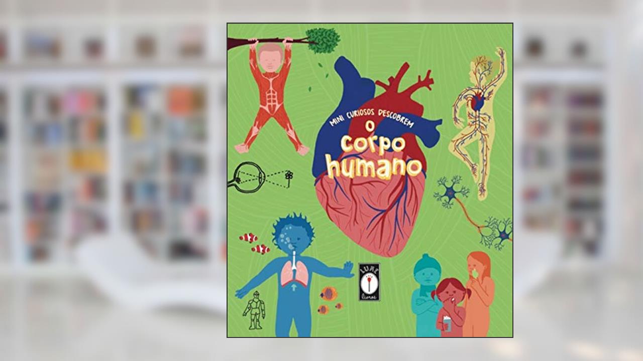 Capa de Mini curiosos descobrem o corpo humano: 4, do autor Clarice Uba