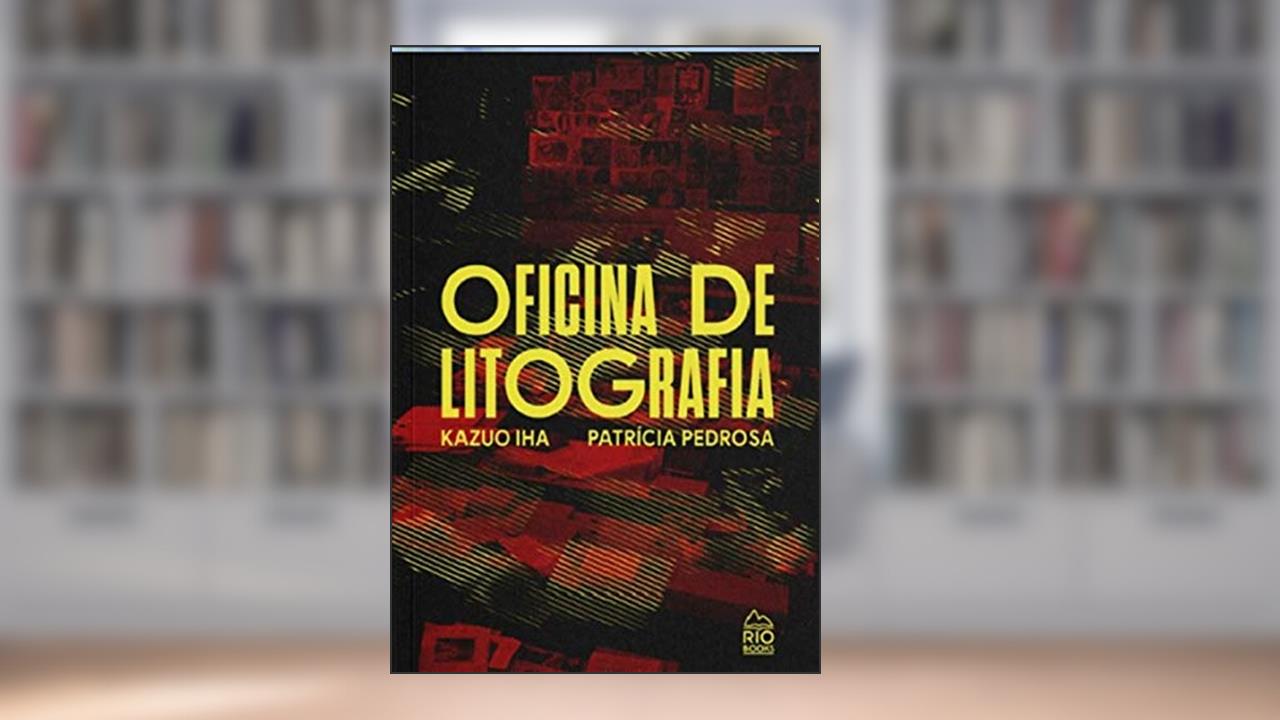 Capa de Oficina de Litografia, do autor Kazuo Iha; patrícia Pedrosa