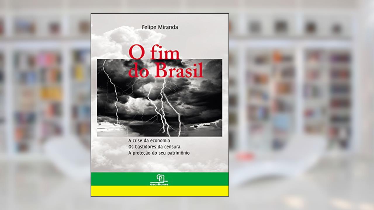 O fim do Brasil, de Felipe Miranda