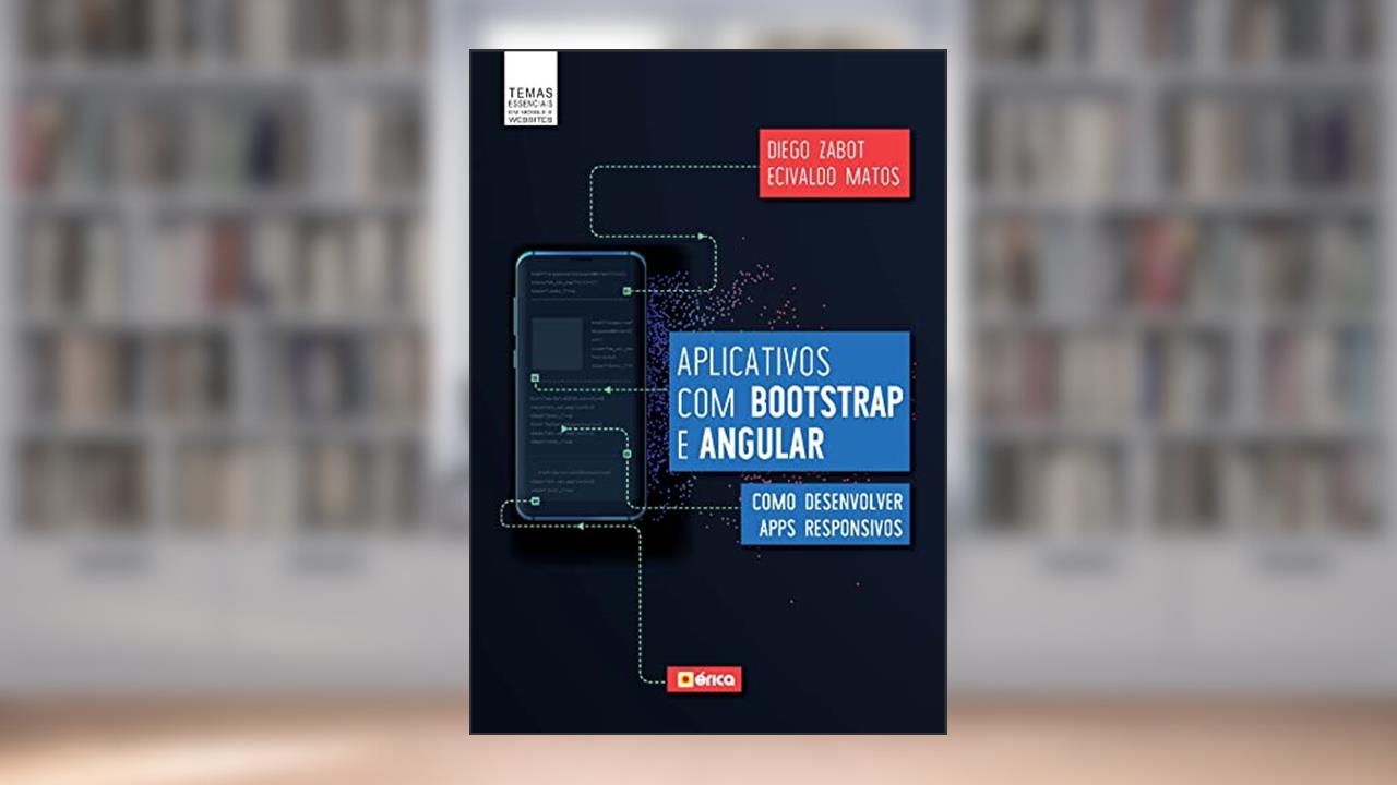 Capa de Aplicativos com Bootstrap e Angular: Como desenvolver apps responsivos, do autor Diego Zabot