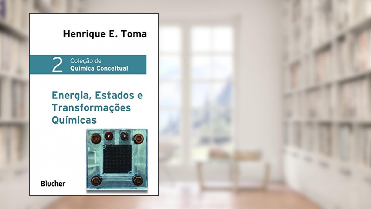 Capa de Energia, Estados e Transformações Químicas (Volume 2), do autor Henrique E. Toma