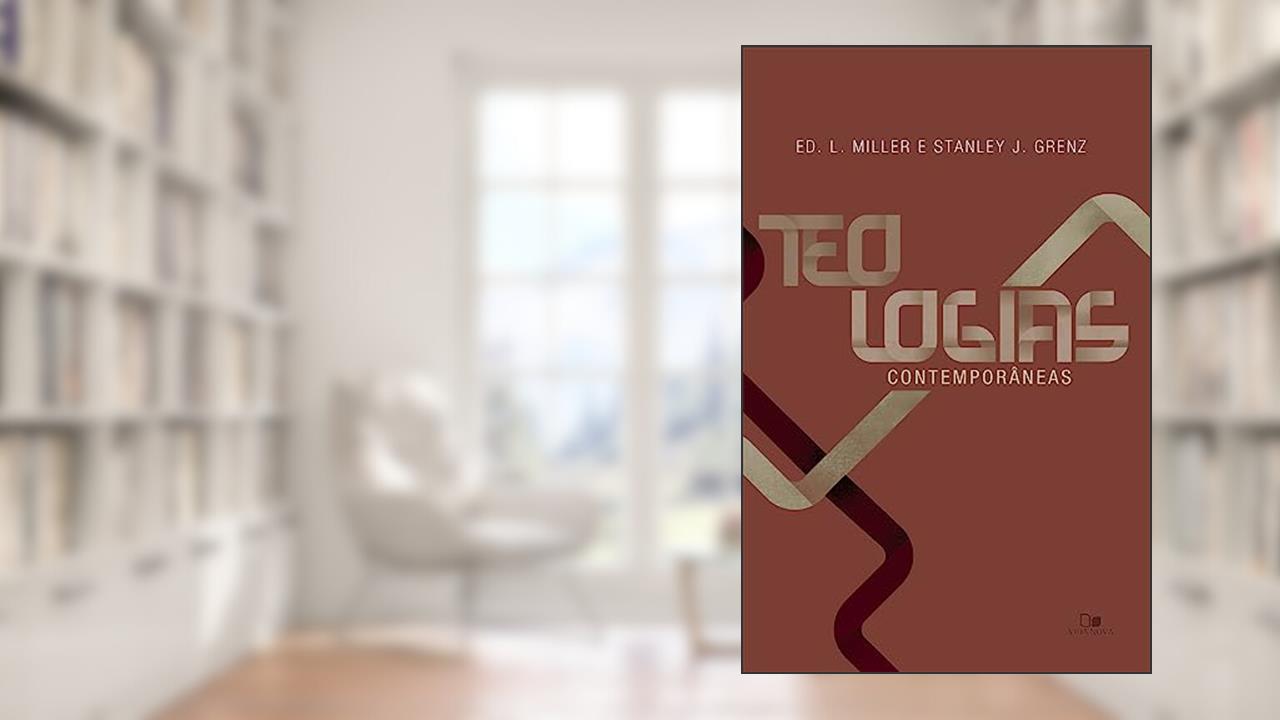 Capa de Teologias Contemporâneas, do autor Ed. L. Miller e Stanley J. Grenz