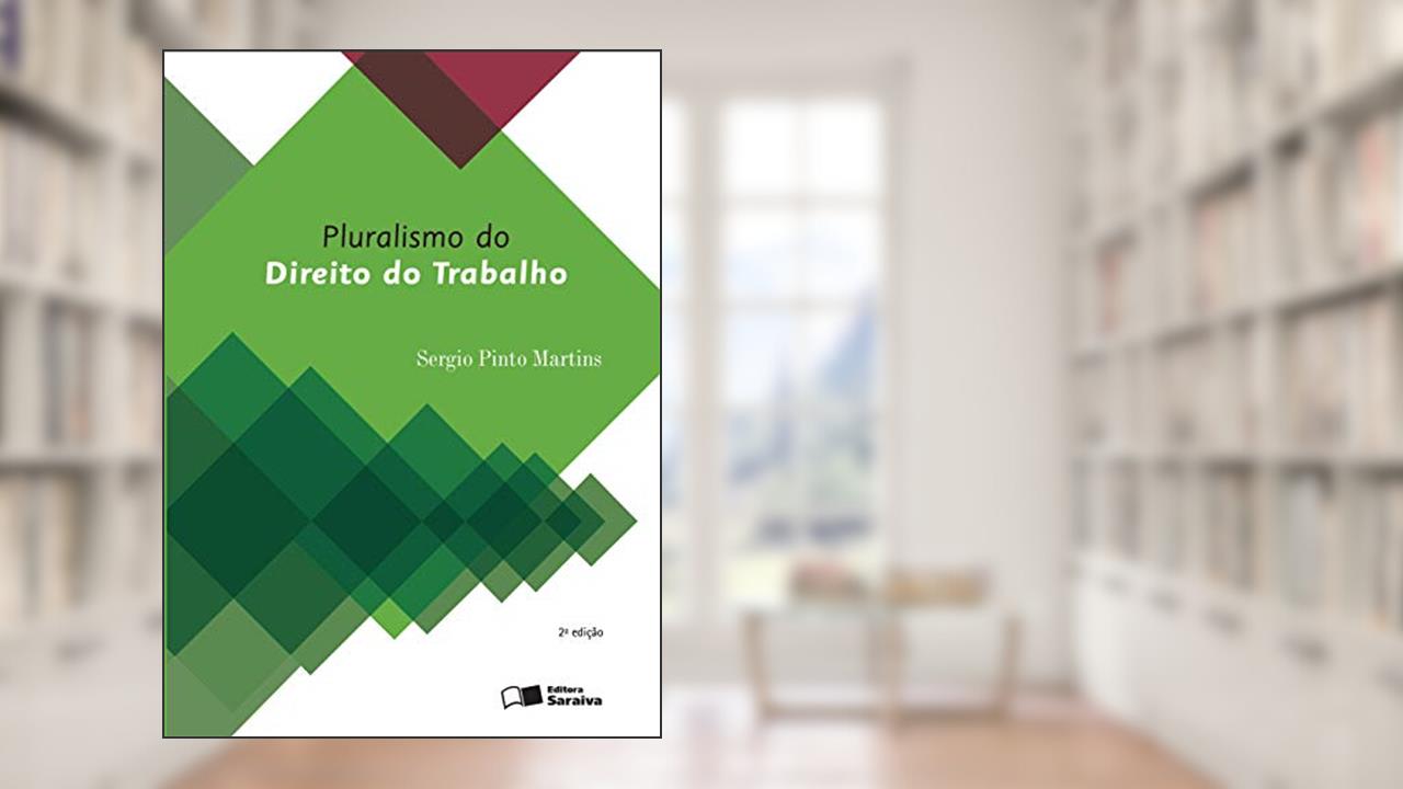 Capa de Pluralismo do direito do trabalho - 2ª edição de 2016, do autor Sérgio Pinto Martins
