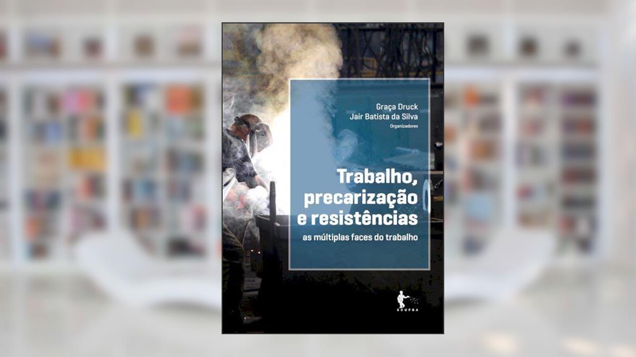 Capa de Trabalho, Precarizacao e Resistências - as Multipl, do autor Jair Batista Da Silva