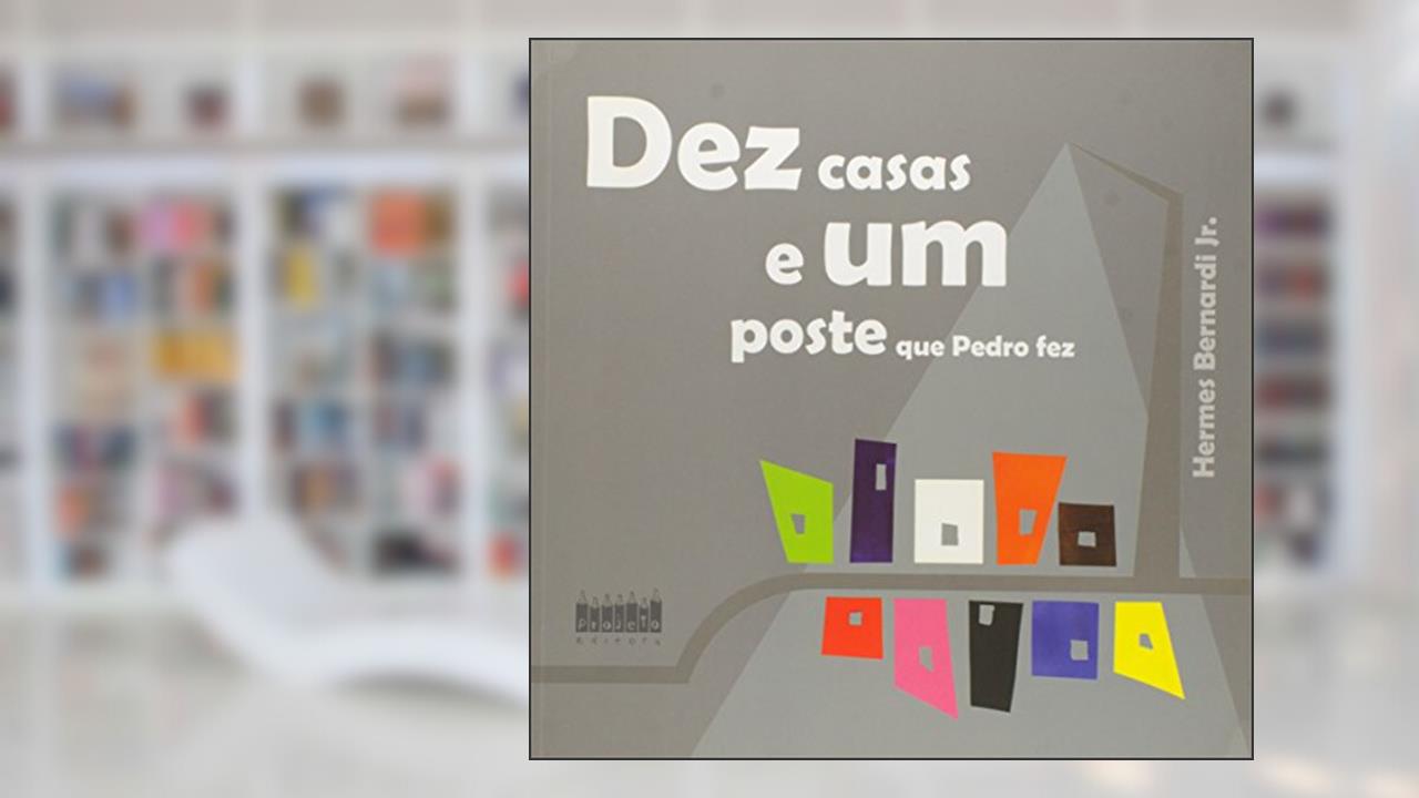 Capa de Dez Casas e Um Poste que Pedro Fez, do autor Hermes Bernardi Junior