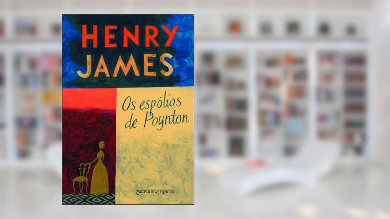 Capa de Os espólios de Poynton, do autor Henry James