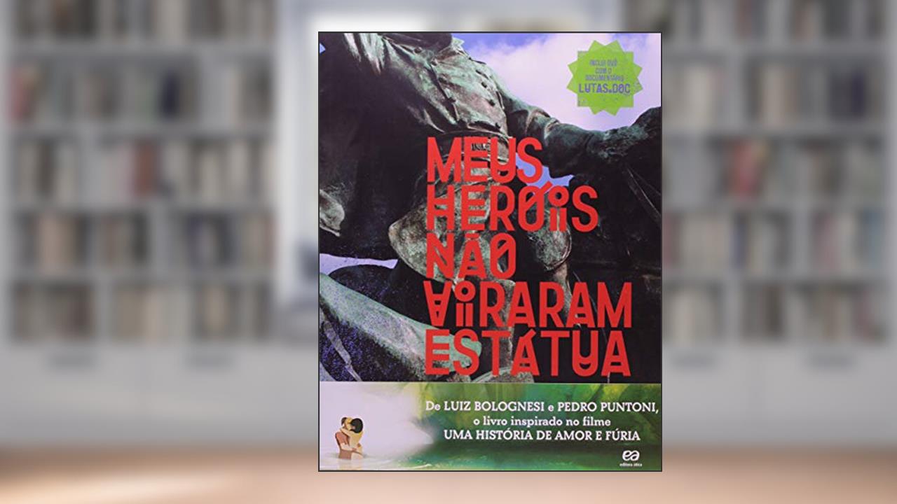 Capa de Meus heróis não viraram estátua, do autor Pedro Puntoni; Luiz Bolognesi
