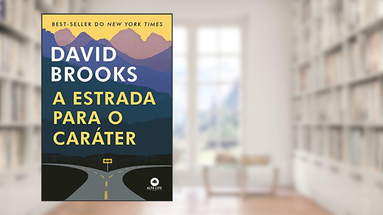 Capa de A estrada para o caráter, do autor David Brooks