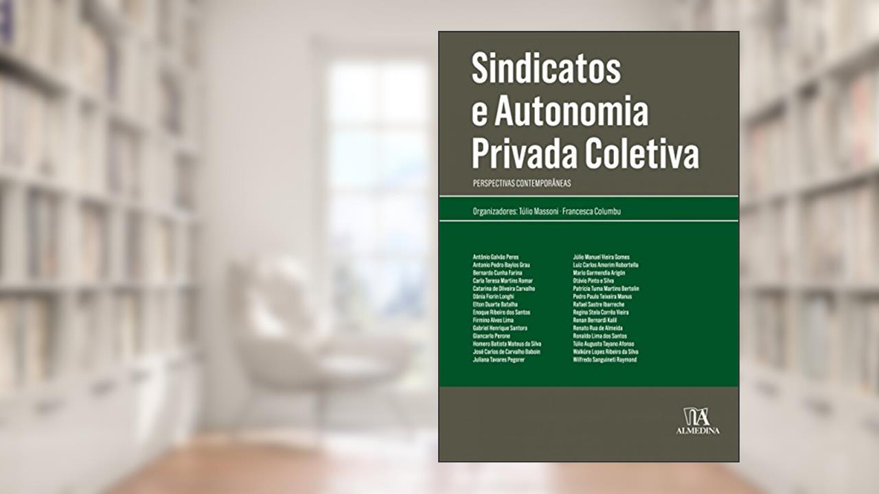 Capa de Sindicatos e Autonomia Privada Coletiva: Perspectivas Contemporâneas, do autor Túlio Massoni; Francesca Columbu