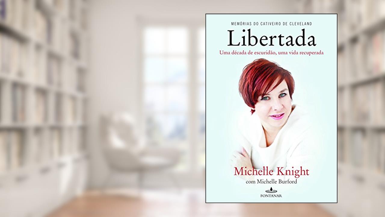 Capa de Libertada, do autor Michelle Knight; Michelle Burford