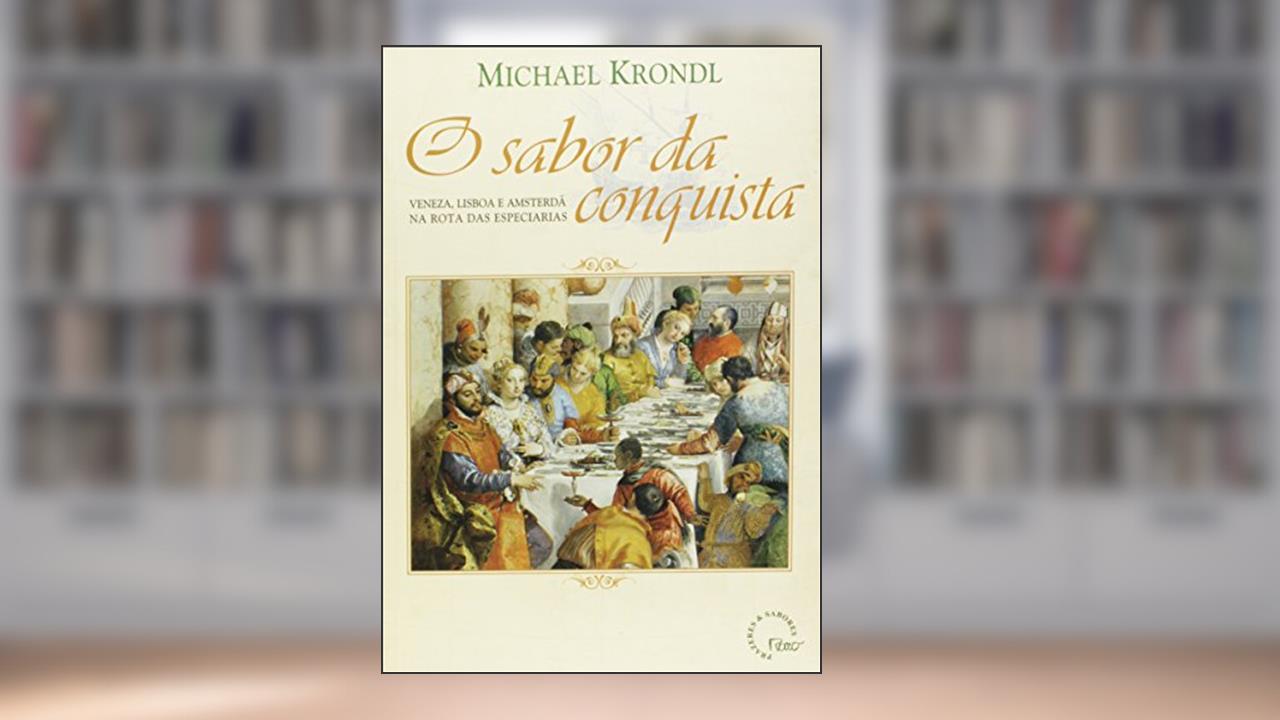 Capa de O Sabor da Conquista, do autor Michael Krondl
