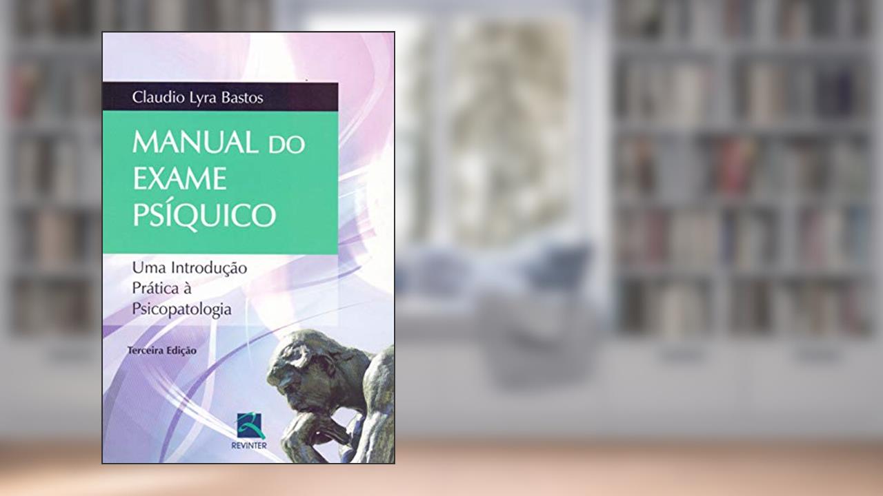 Capa de Manual do Exame Psiquico: uma Introdução Prática à Psicopatologia, do autor Claudio Lyra Bastos