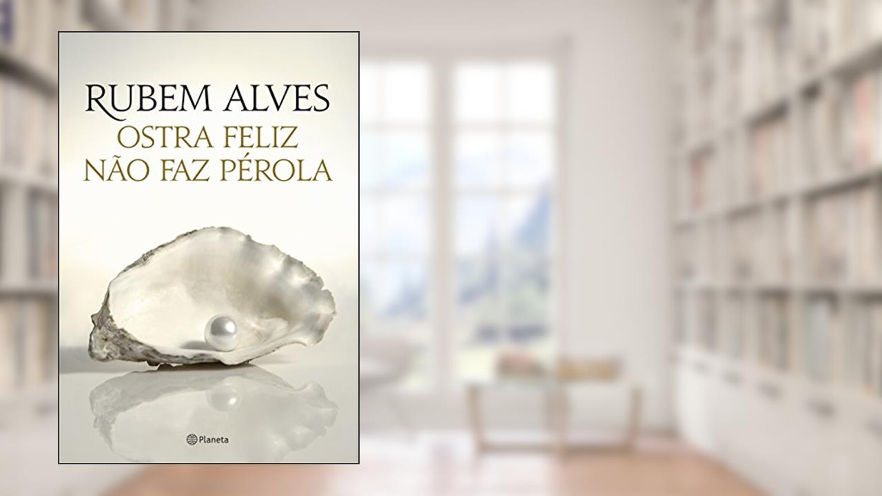 Capa de Ostra feliz não faz pérola: 2ª Edição, do autor Rubem Alves