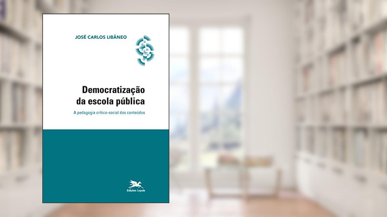 Capa de Democratização da escola pública: A pedagogia crítico-social dos conteúdos, do autor José C. Libâneo