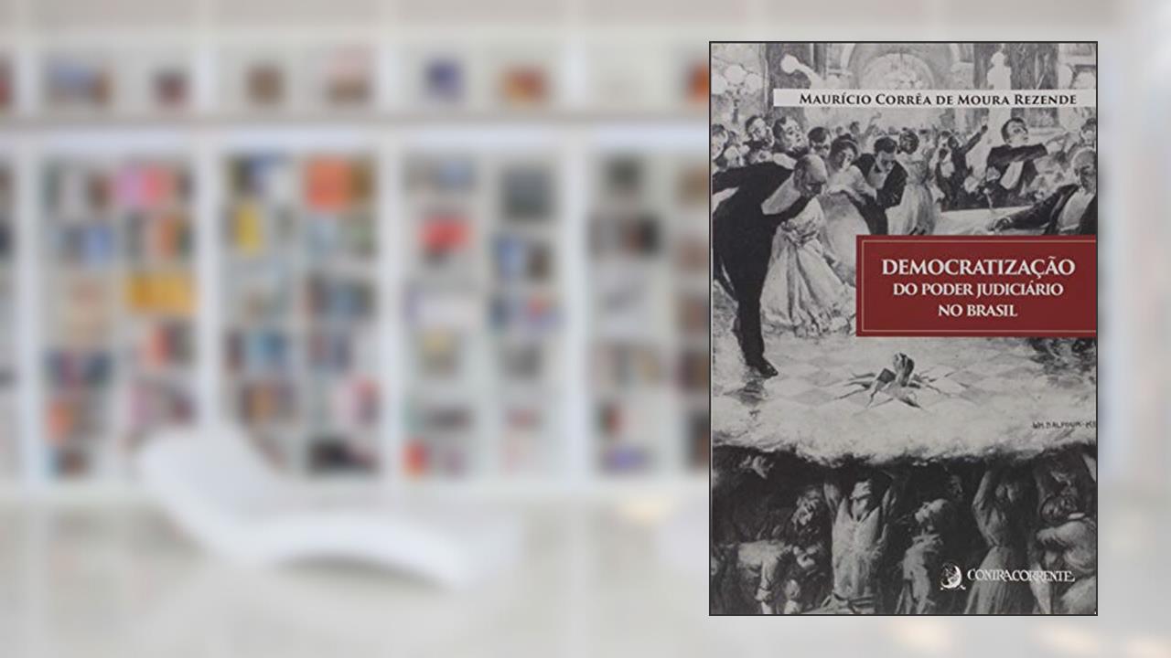 Capa de Democratização do Poder Judiciário no Brasil, do autor Maurício Corrêa de Moura Rezende