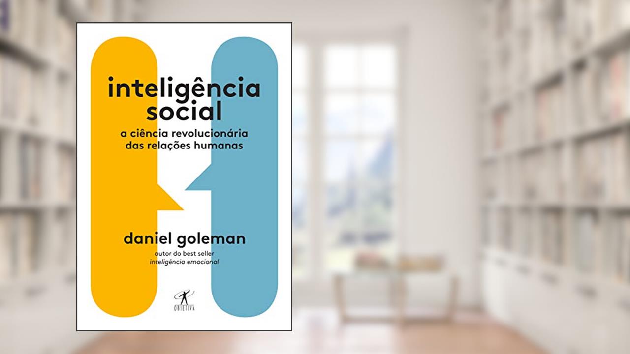Capa de Inteligência social: A ciência revolucionária das relações humanas, do autor Daniel Goleman