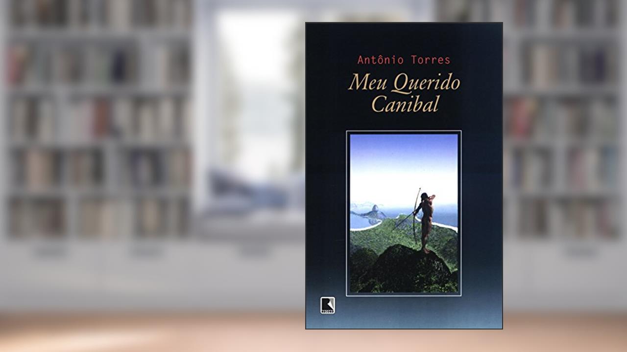 Capa de Meu querido canibal, do autor Antônio Torres