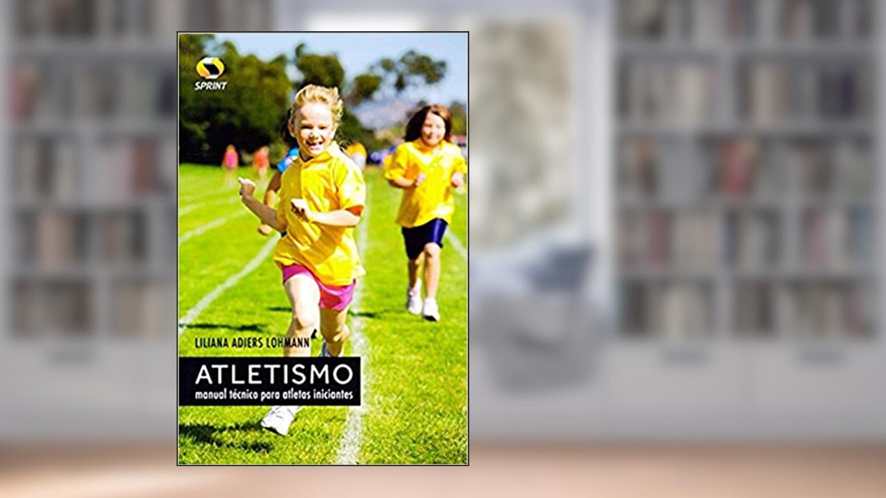 Capa de Atletismo. Manual Técnico Para Atletas Iniciantes, do autor Liliana Adiers Lohmann