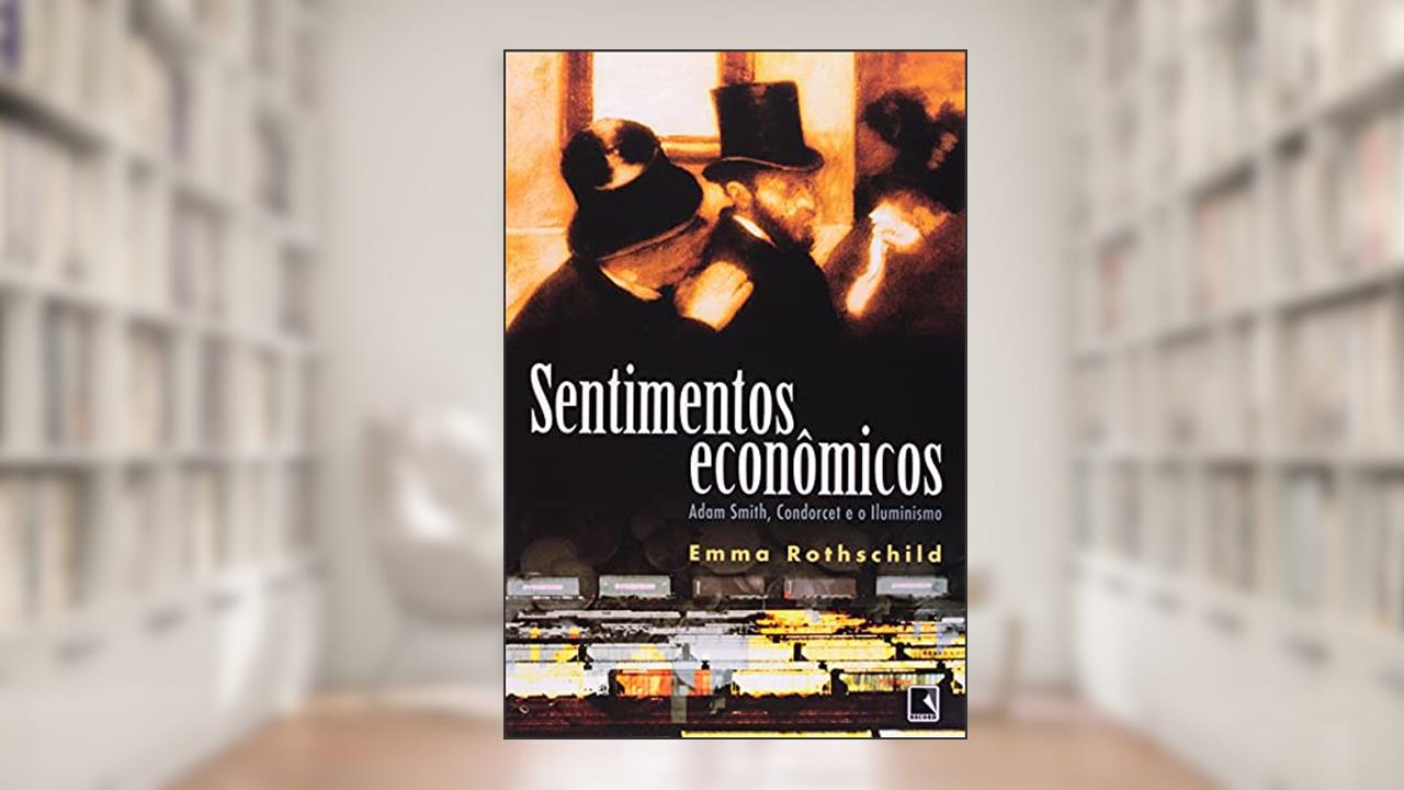 Capa de SENTIMENTOS ECONÔMICOS, do autor Emma Rothschild