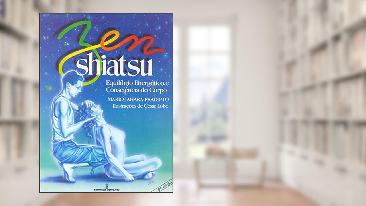 Capa de Zen Shiatsu: equilíbrio energético e consciência do corpo, do autor Mario Jahara-Pradipto