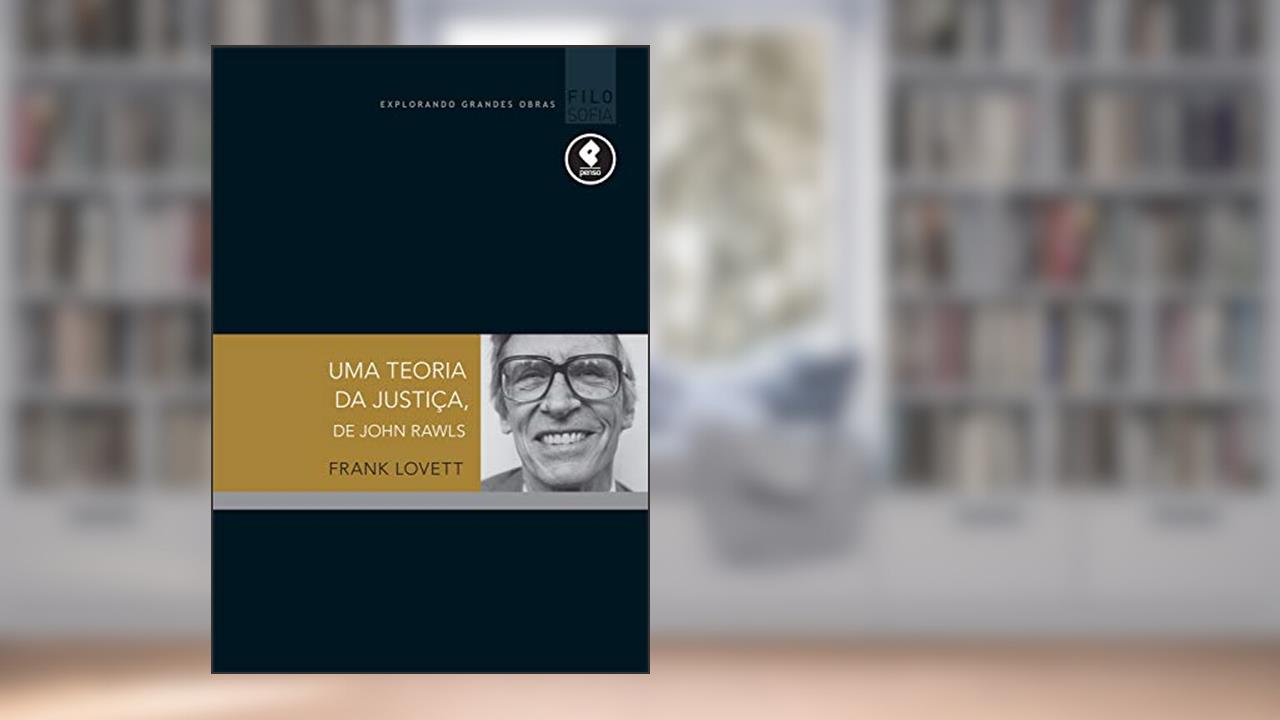 Capa de Uma Teoria da Justiça, de John Rawls, do autor Frank Lovett