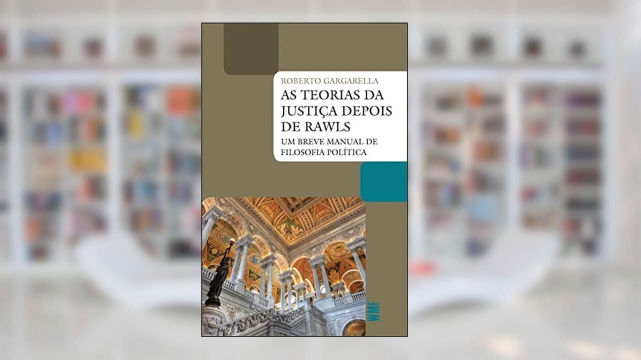 Capa de As teorias da justiça depois de Rawls: Um breve manual de filosofia política, do autor Roberto Gargarella
