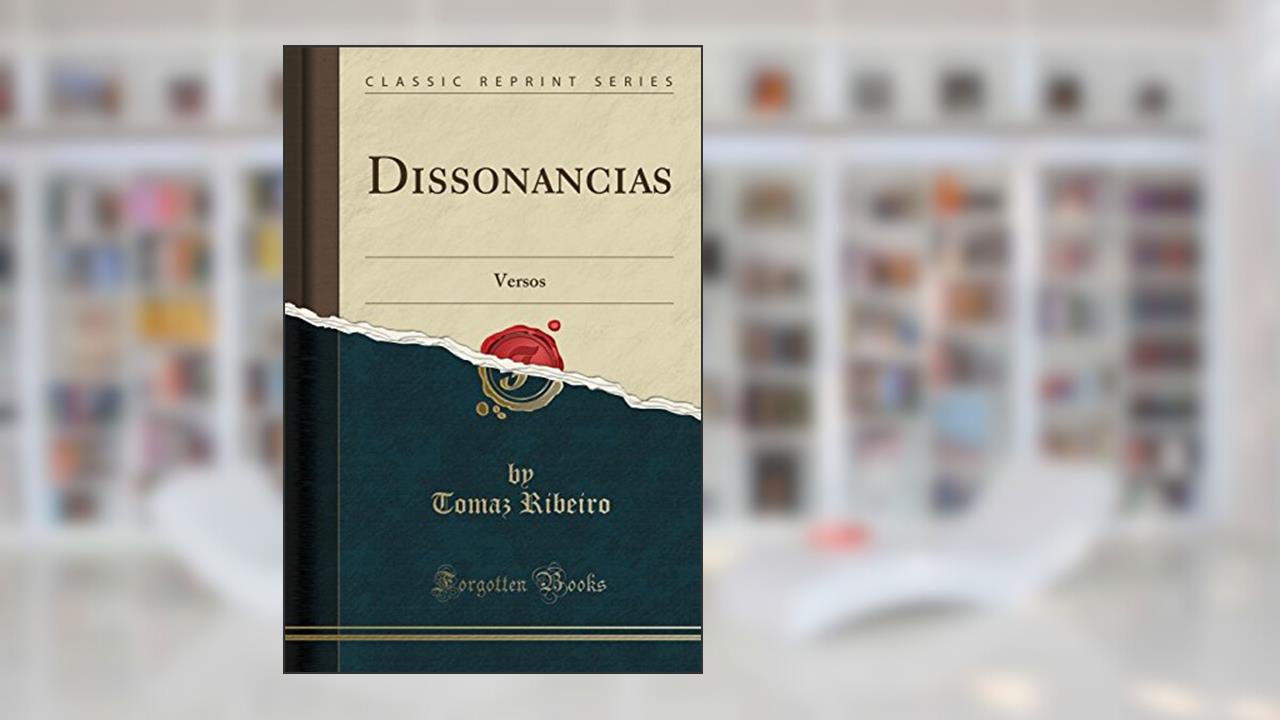 Capa de Dissonancias: Versos (Classic Reprint), do autor Tomaz Ribeiro