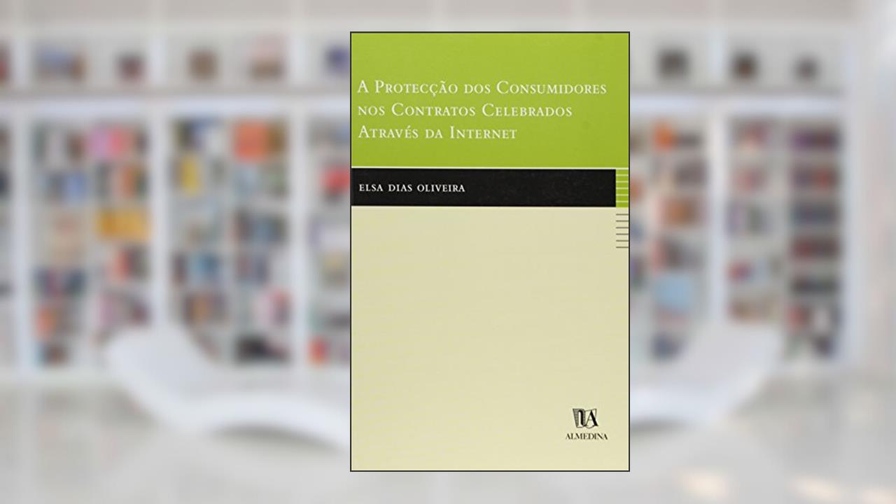 Capa de A Protecção dos Consumidores nos Contratos Celebrados Através da Internet, do autor Elsa Dias Oliveira