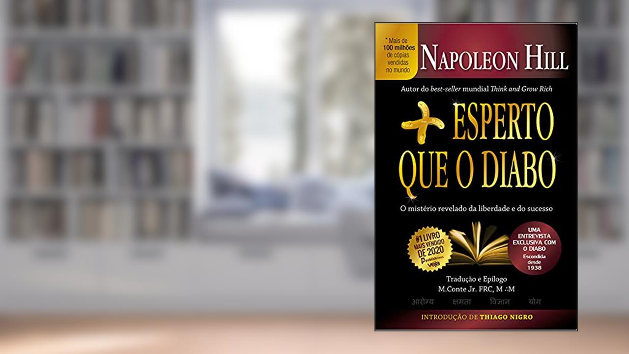 Mais Esperto que o Diabo: O mistério revelado da liberdade e do sucesso, de Napoleon Hill