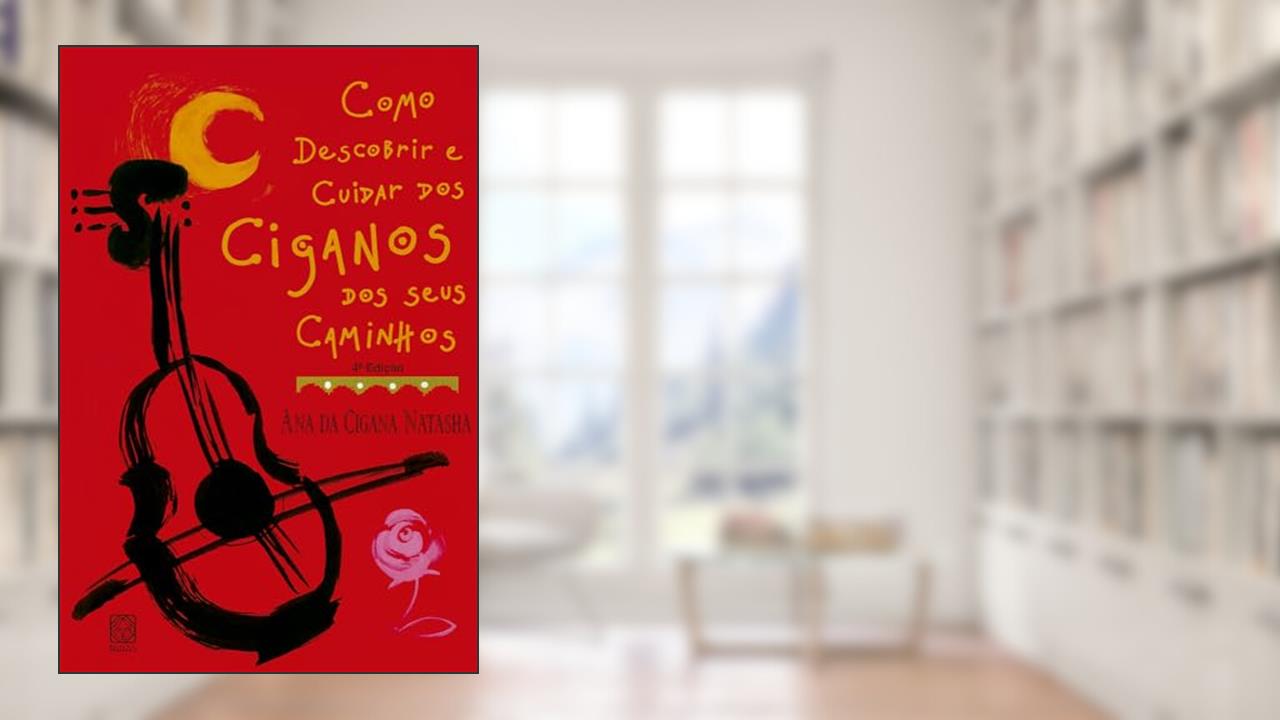 Capa de Como Descobrir E Cuidar Dos Ciganos Dos Seus Caminhos, do autor Ana da Cigana Natasha