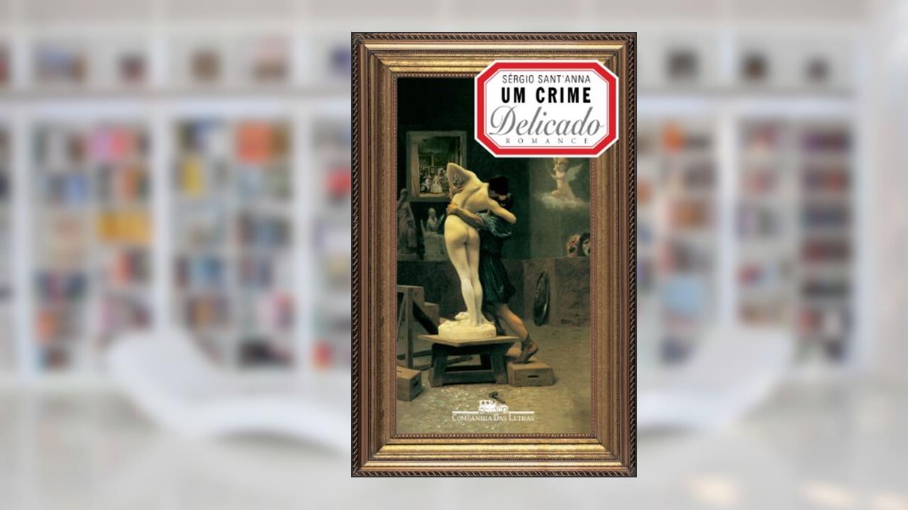 Capa de Um crime delicado, do autor Sérgio Sant'Anna