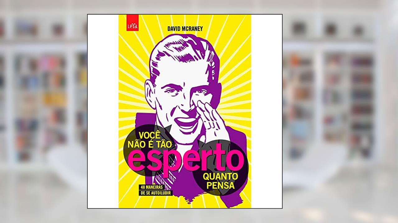 Capa de Você não é tão esperto quanto pensa, do autor David McRaney