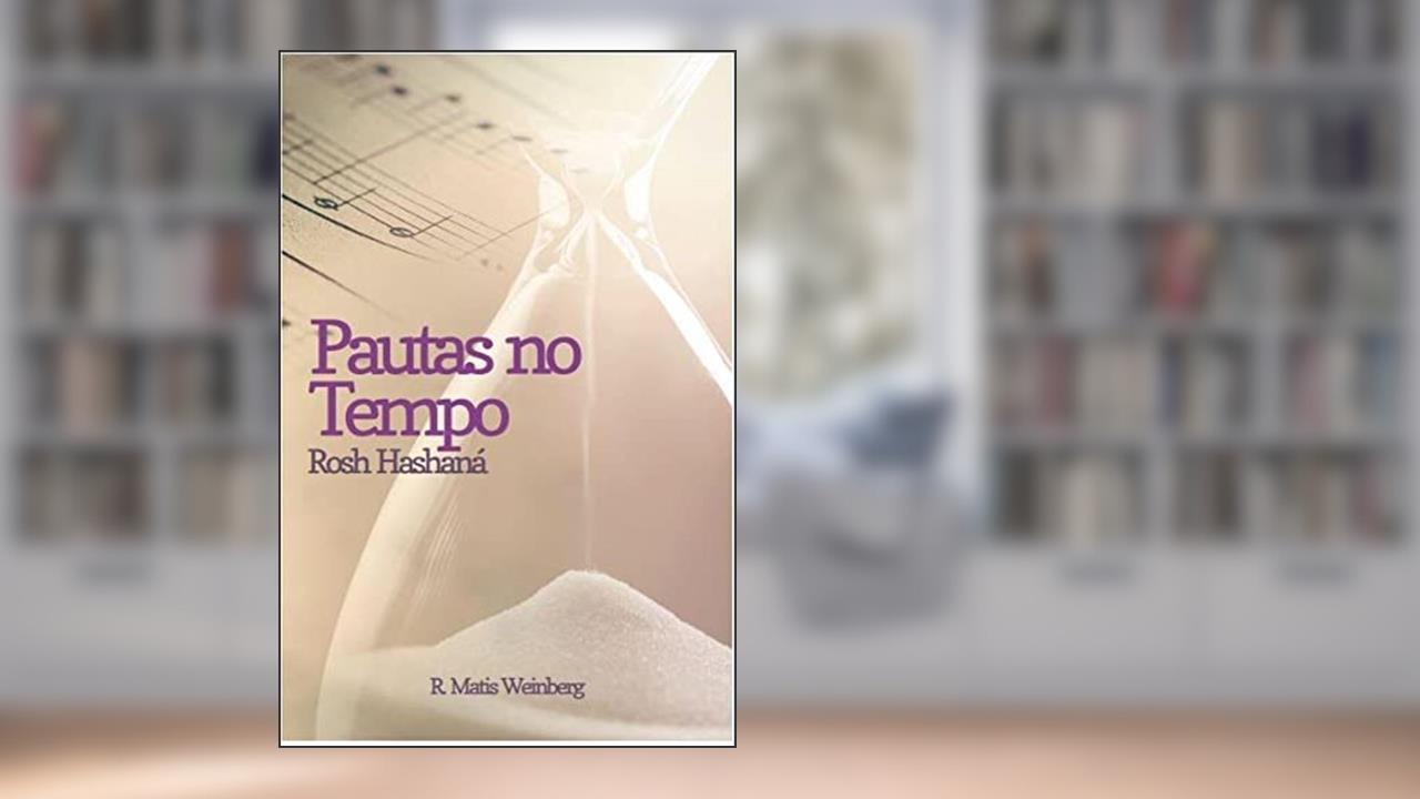 Capa de Pautas no Tempo: Rosh Hashaná, do autor Matis Weinberg