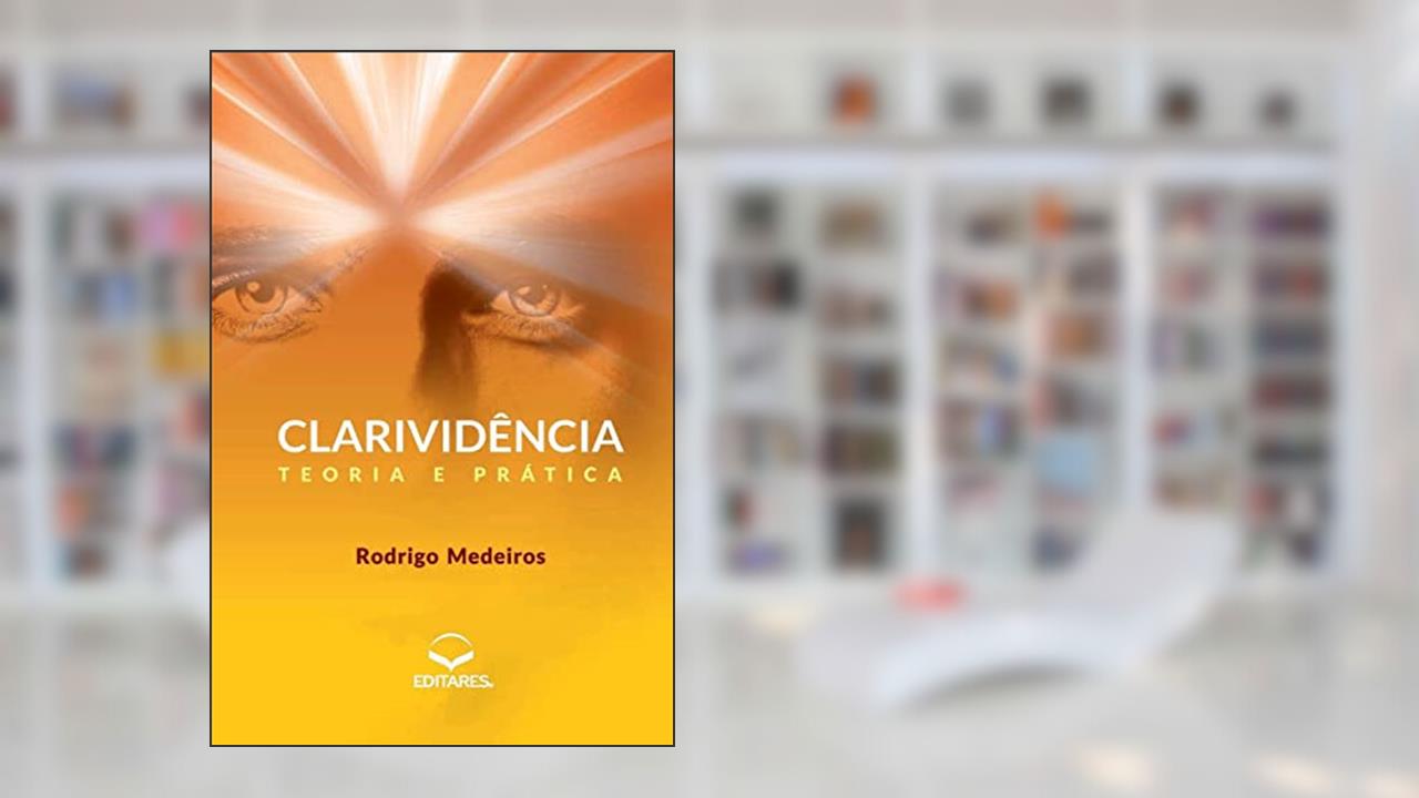 Capa de Clarividência: Teoria e prática, do autor Rodrigo Medeiros