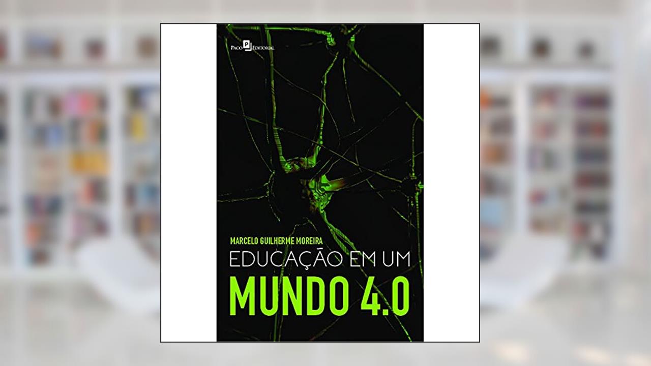 Capa de Educação em um Mundo 4.0, do autor Marcelo Guilherme Moreira