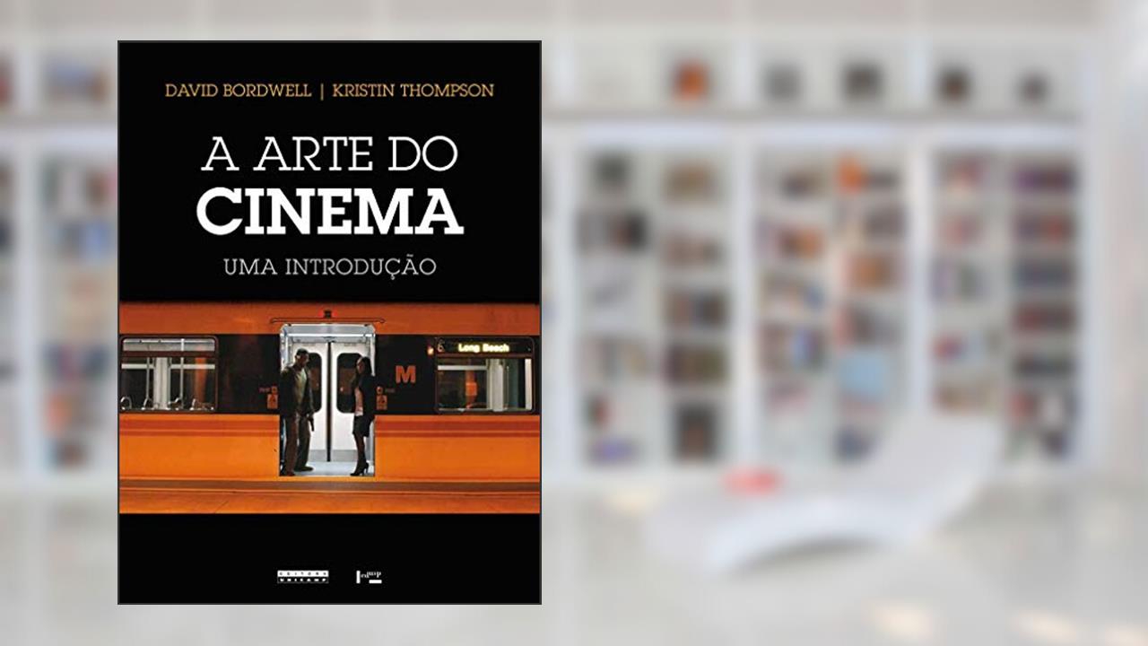Capa de A Arte do Cinema: uma Introdução, do autor David Bordwell; Kristin Thompson