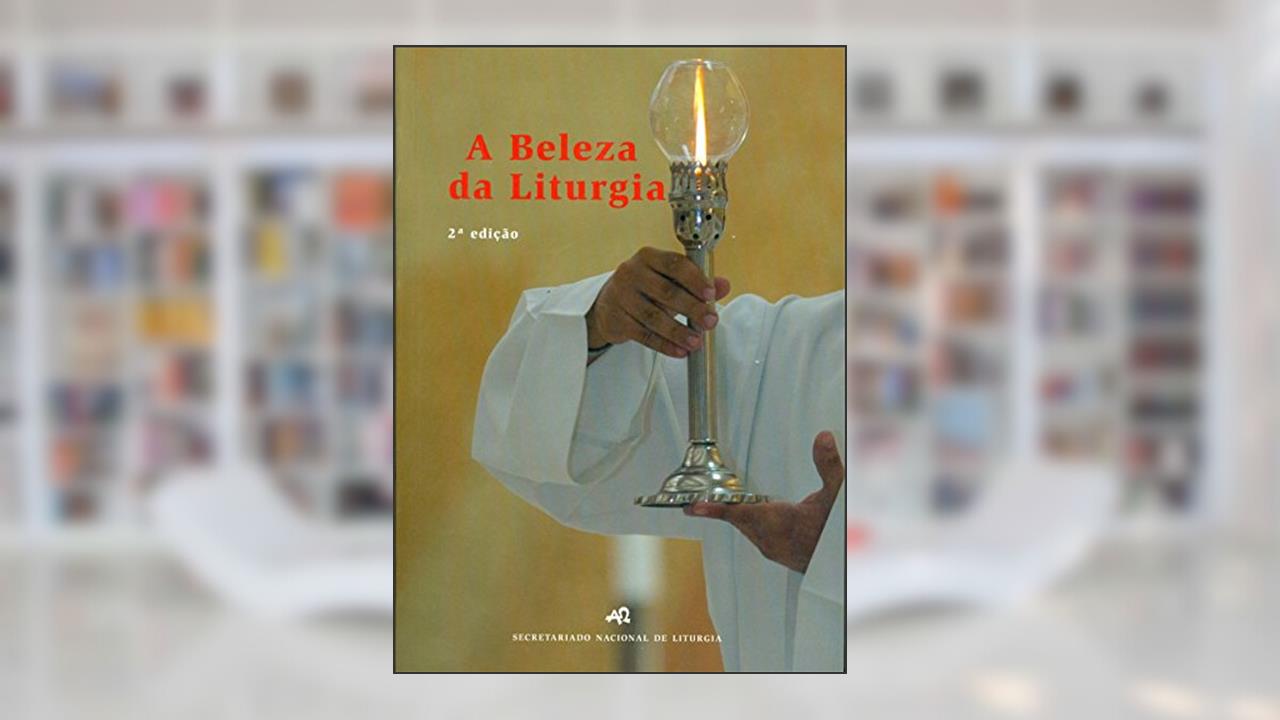 Capa de A Beleza da Liturgia, do autor Vários Autores