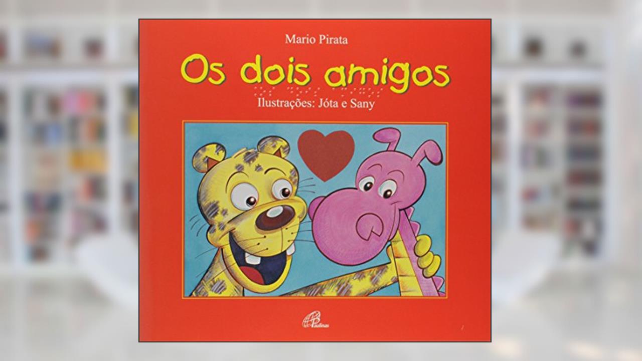 Capa de Os dois amigos - com braile, do autor Mario Pirata; Jótah