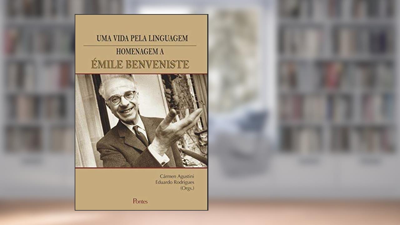 Capa de Vida Pela Linguagem, Uma. Homenagem a Émile Benveniste, do autor Cármen Agustini