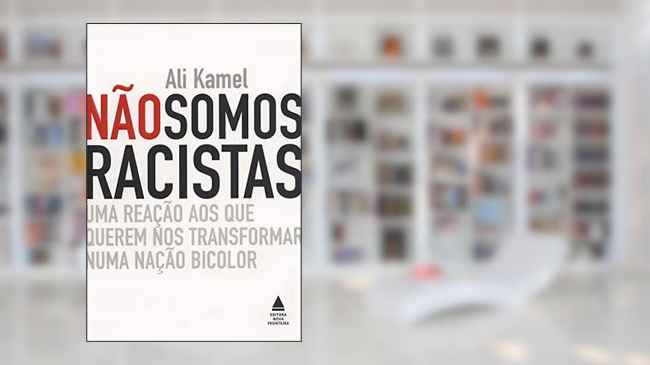 Capa de Não Somos Racistas, do autor Ali Kamel
