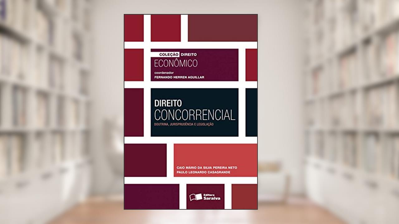 Capa de Direito concorrencial - 1ª edição de 2016: Doutrina, Jurisprudência e Legislação, do autor Paulo Leonardo Casagrande; Fernando Herren Fernandes Aguillar; Caio Mario da Silva