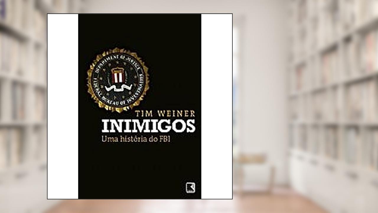 Capa de Inimigos: Uma história do FBI: Uma história do FBI, do autor Tim Weiner