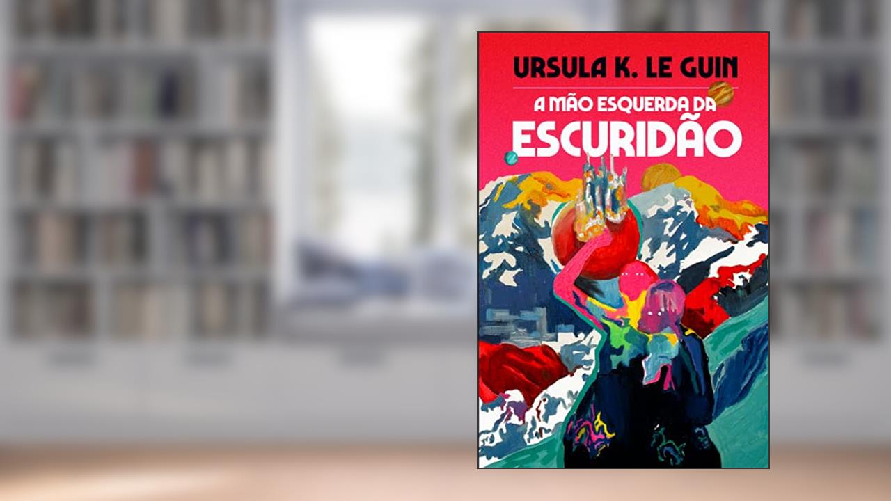 Capa de A mão esquerda da escuridão, do autor Ursula K. Le Guin