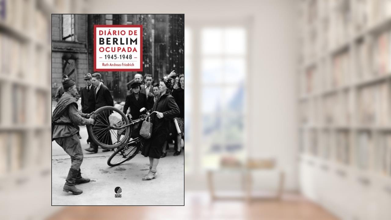 Capa de Diário de Berlim ocupada - 1945-1948, do autor Ruth Andreas-Friedrich