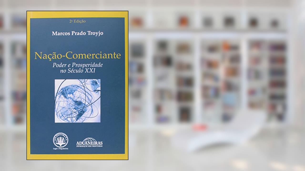 Capa de Nação-Comerciante, do autor Marcos Prado Troyjo